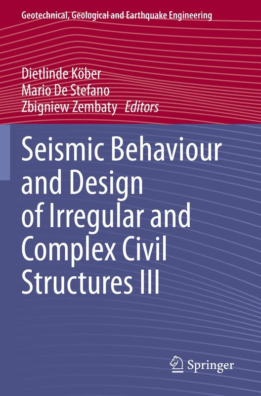 Seismic Behaviour and Design of Irregular and Complex Civil Structures III: 48 (Geotechnical, Geological and Earthquake Engineering, 48)
