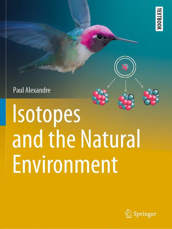 Isotopes and the Natural Environment (Springer Textbooks in Earth Sciences, Geography and Environment)