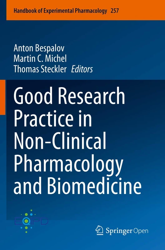 Good Research Practice in Non-Clinical Pharmacology and Biomedicine: 257 (Handbook of Experimental Pharmacology, 257)
