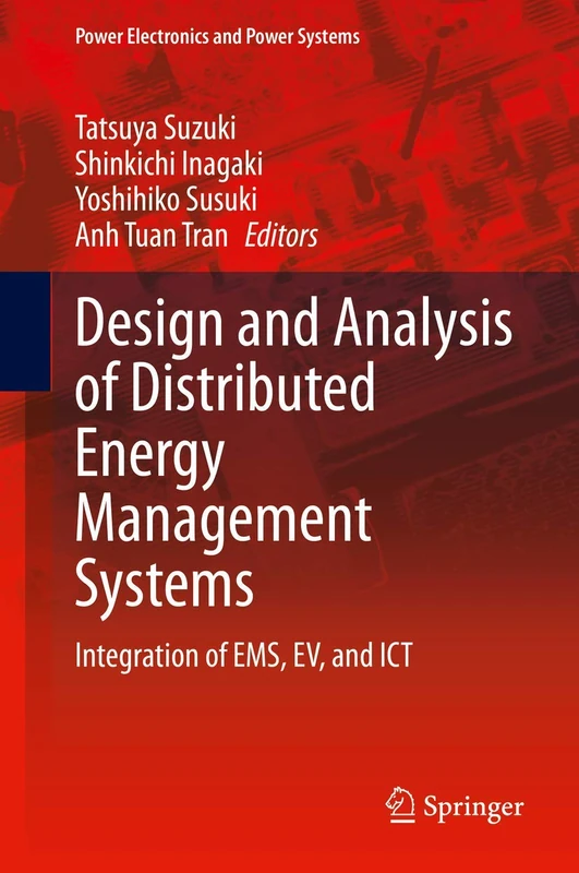 Design and Analysis of Distributed Energy Management Systems: Integration of EMS, EV, and ICT (Power Electronics and Power Systems) - Image 1