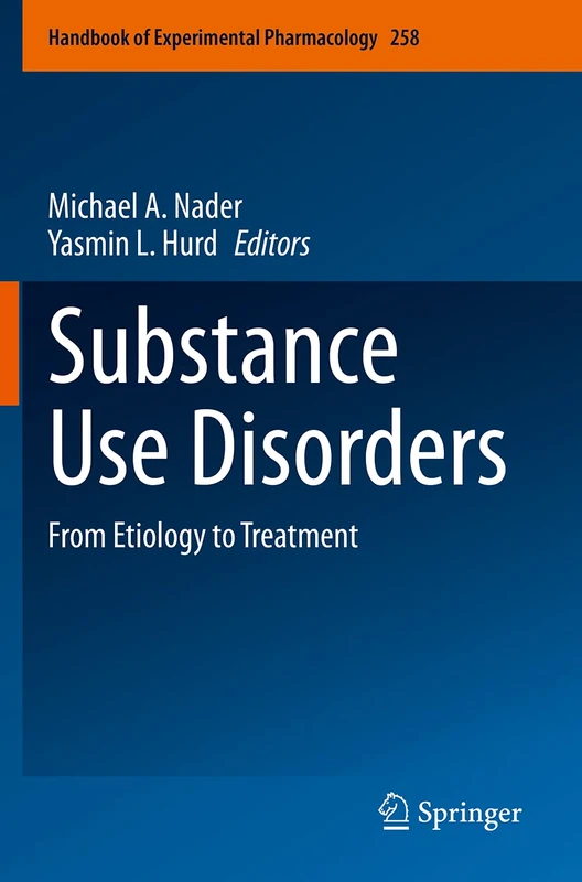 Substance Use Disorders: From Etiology to Treatment: 258 (Handbook of Experimental Pharmacology, 258) - Image 1