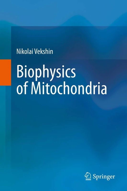 Springer - Biophysics of Mitochondria Monograph