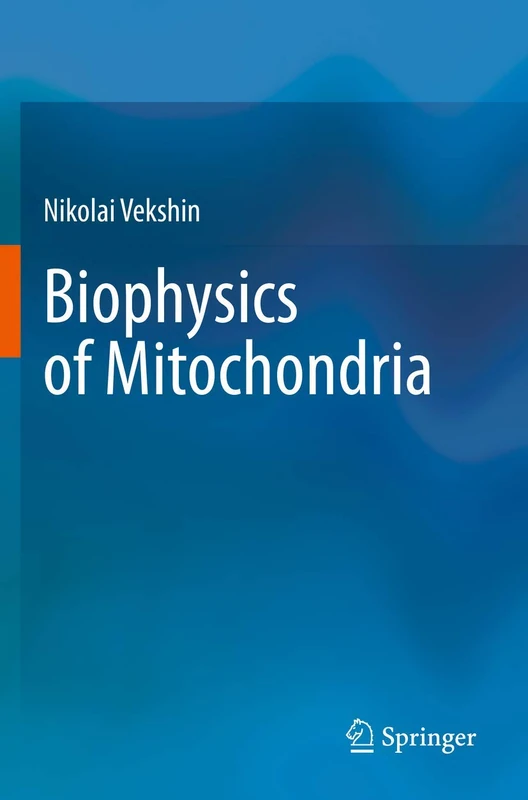 Springer - Biophysics of Mitochondria Monograph
