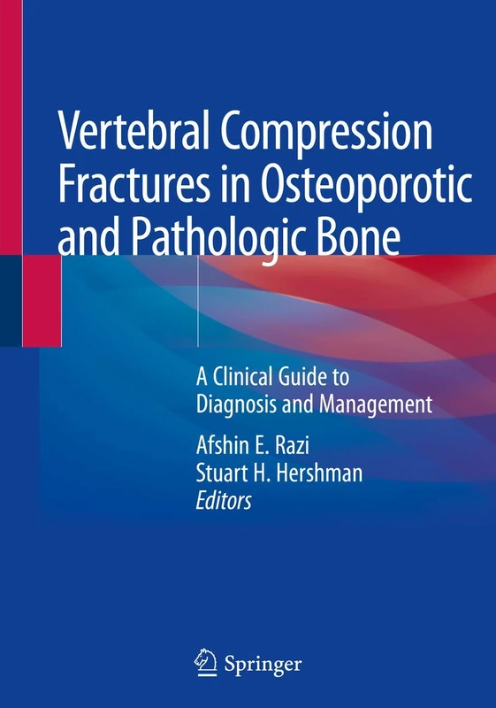 Vertebral Compression Fractures in Osteoporotic and Pathologic Bone: A Clinical Guide to Diagnosis and Management