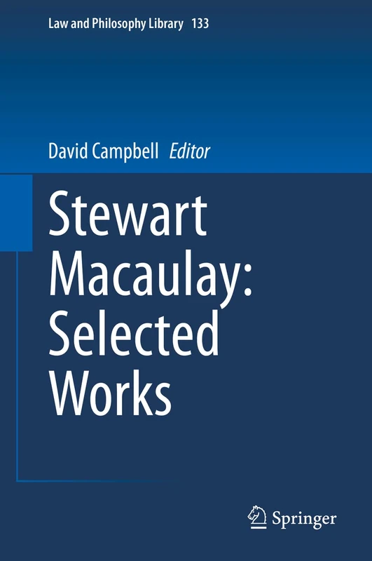 Stewart Macaulay: Selected Works: 133 (Law and Philosophy Library, 133)