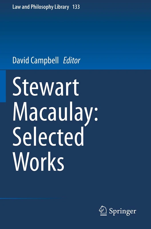 Stewart Macaulay: Selected Works: 133 (Law and Philosophy Library, 133)