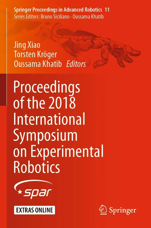 Proceedings of the 2018 International Symposium on Experimental Robotics: 11 (Springer Proceedings in Advanced Robotics, 11)