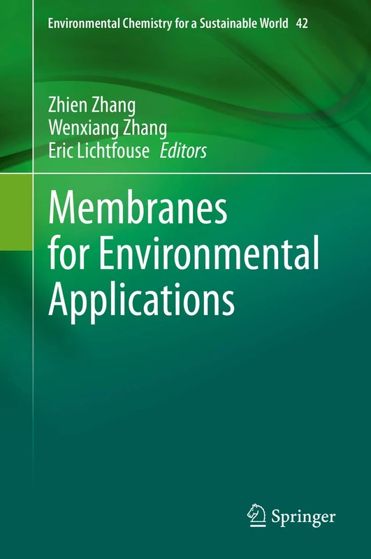 Membranes for Environmental Applications: 42 (Environmental Chemistry for a Sustainable World, 42)