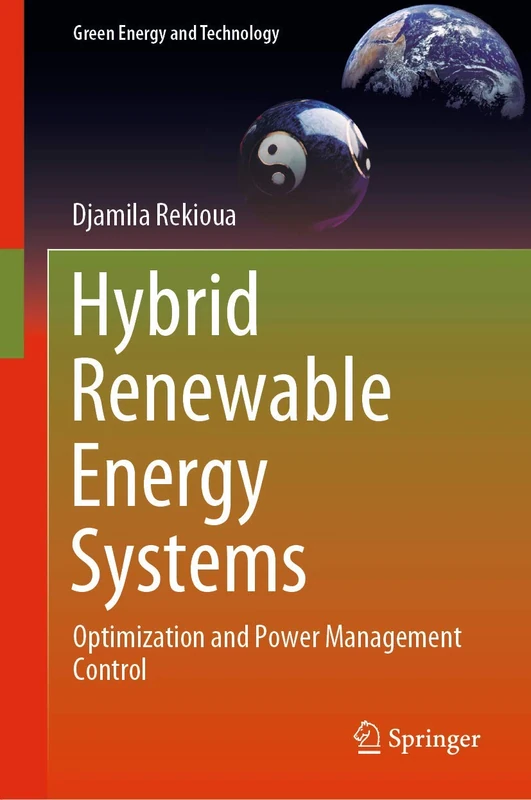 Hybrid Renewable Energy Systems: Optimization and Power Management Control (Green Energy and Technology)