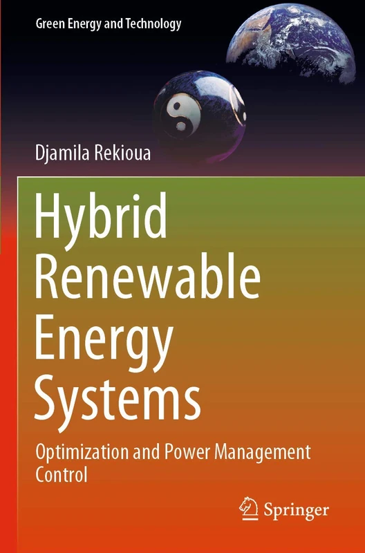 Hybrid Renewable Energy Systems: Optimization and Power Management Control (Green Energy and Technology)