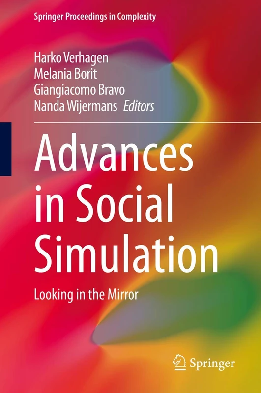 Advances in Social Simulation: Looking in the Mirror (Springer Proceedings in Complexity)