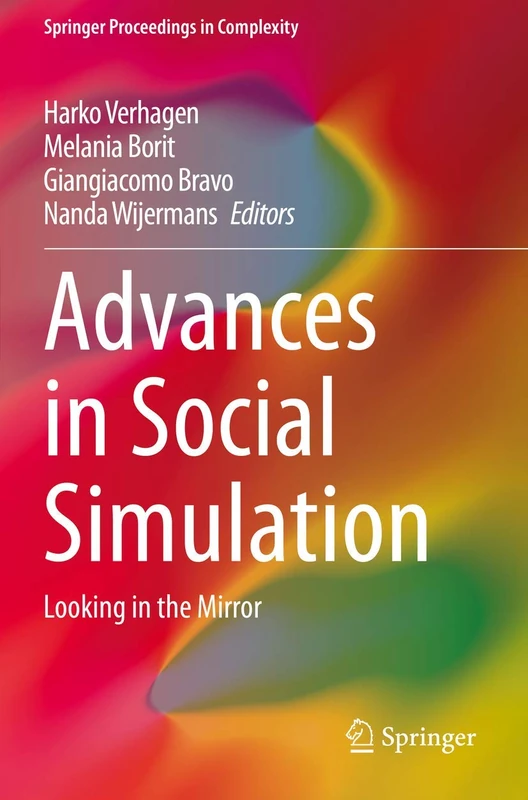 Advances in Social Simulation: Looking in the Mirror (Springer Proceedings in Complexity)