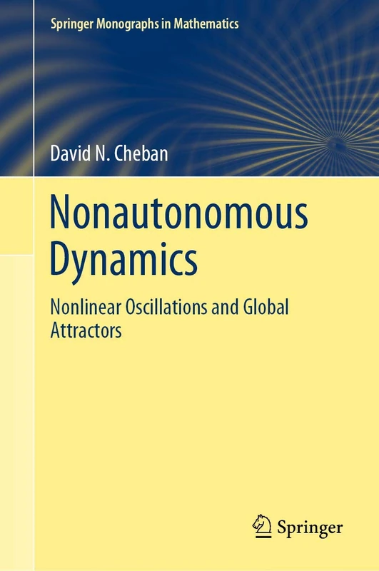 Nonautonomous Dynamics: Nonlinear Oscillations and Global Attractors (Springer Monographs in Mathematics)