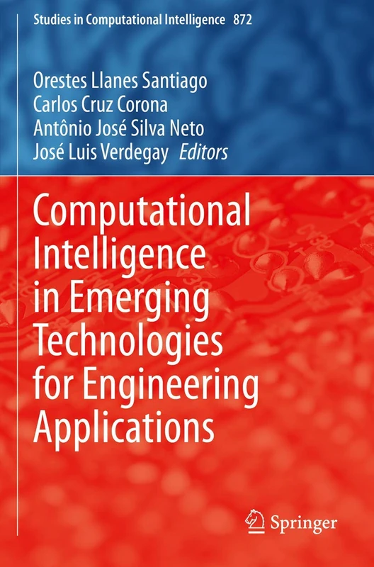 Computational Intelligence in Emerging Technologies for Engineering Applications: 872 (Studies in Computational Intelligence, 872)