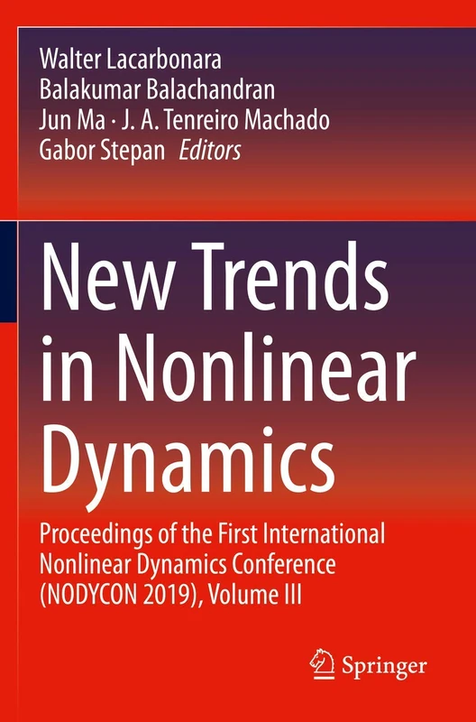 New Trends in Nonlinear Dynamics: Proceedings of the First International Nonlinear Dynamics Conference (NODYCON 2019), Volume III: 3