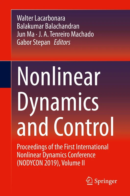 Nonlinear Dynamics and Control: Proceedings of the First International Nonlinear Dynamics Conference (NODYCON 2019), Volume II