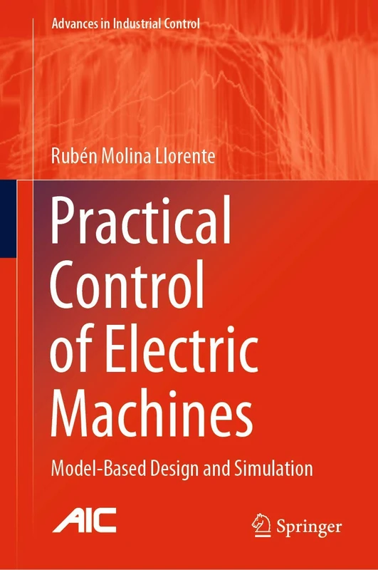 Springer - Practical Control of Electric Machines Book