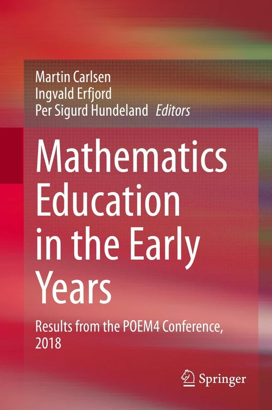 Mathematics Education in the Early Years: Results from the POEM4 Conference, 2018