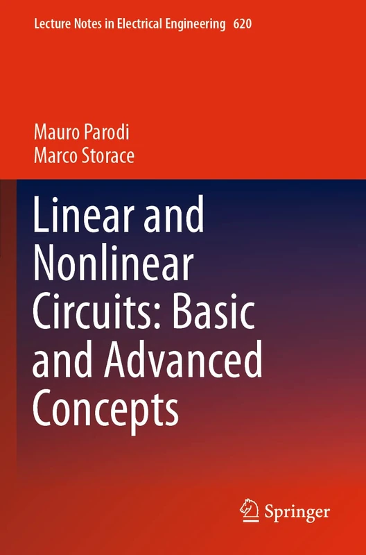 Linear and Nonlinear Circuits: Basic and Advanced Concepts: Volume 2: 620 (Lecture Notes in Electrical Engineering, 620)