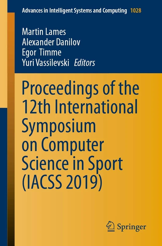 Proceedings of the 12th International Symposium on Computer Science in Sport (IACSS 2019): 1028 (Advances in Intelligent Systems and Computing, 1028) - Image 1