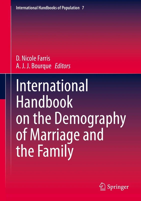 International Handbook on the Demography of Marriage and the Family: 7 (International Handbooks of Population, 7)
