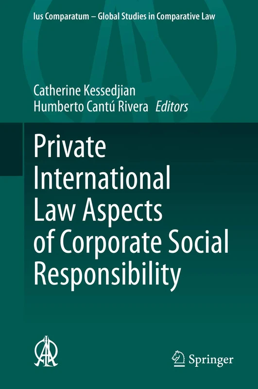 Private International Law Aspects of Corporate Social Responsibility: 42 (Ius Comparatum - Global Studies in Comparative Law, 42)