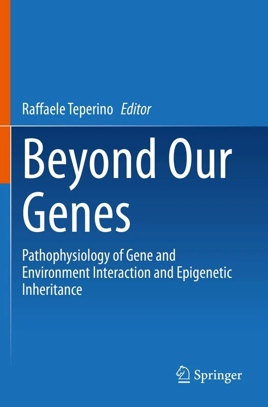 Beyond Our Genes: Pathophysiology of Gene and Environment Interaction and Epigenetic Inheritance