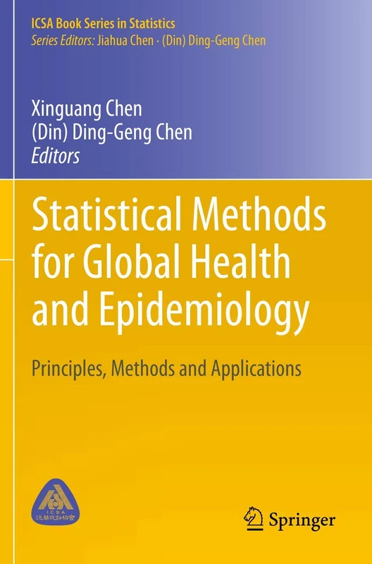 Statistical Methods for Global Health and Epidemiology: Principles, Methods and Applications (ICSA Book Series in Statistics)