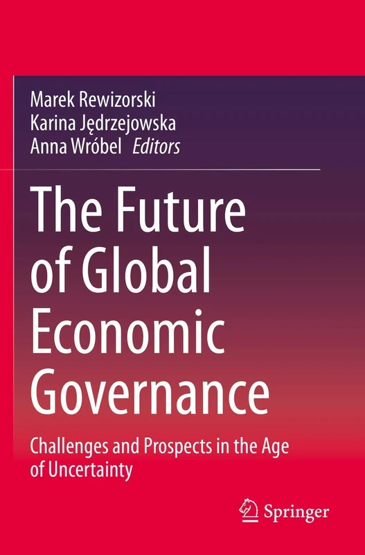 The Future of Global Economic Governance: Challenges and Prospects in the Age of Uncertainty