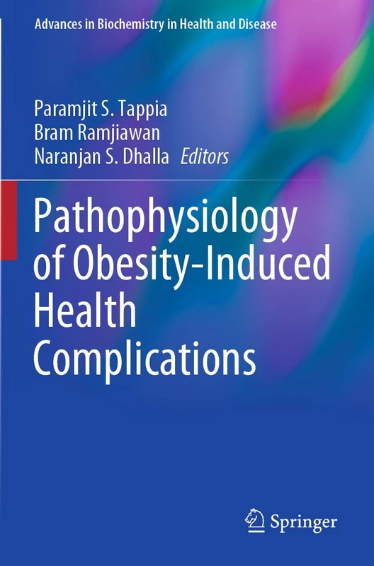 Pathophysiology of Obesity-Induced Health Complications: 19 (Advances in Biochemistry in Health and Disease, 19)