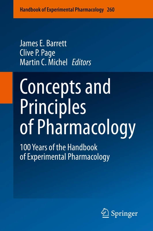 Concepts and Principles of Pharmacology: 100 Years of the Handbook of Experimental Pharmacology: 260