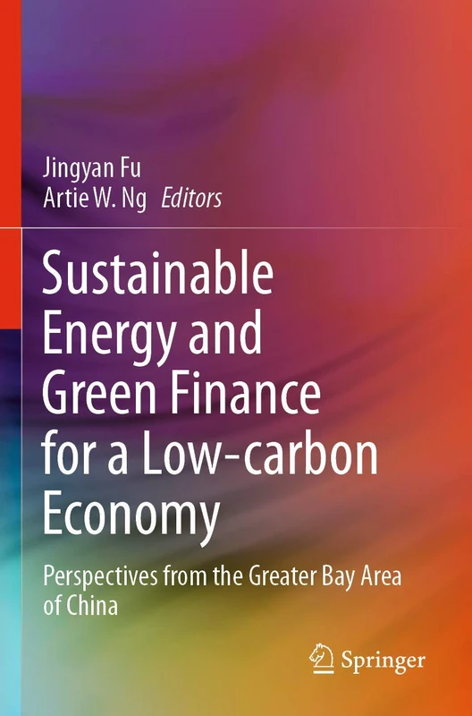 Sustainable Energy and Green Finance for a Low-carbon Economy: Perspectives from the Greater Bay Area of China