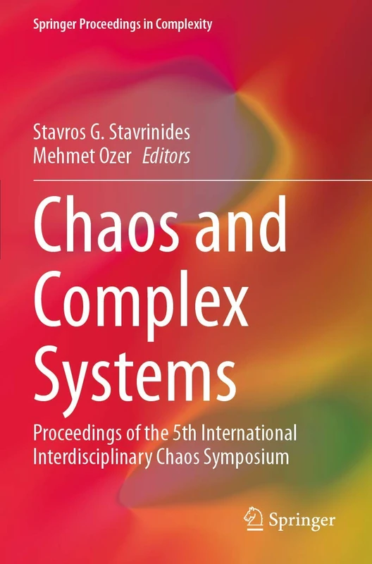 Chaos and Complex Systems: Proceedings of the 5th International Interdisciplinary Chaos Symposium (Springer Proceedings in Complexity)