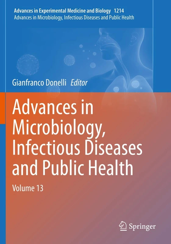 Advances in Microbiology, Infectious Diseases and Public Health: Volume 13: 1214 (Advances in Experimental Medicine and Biology, 1214)