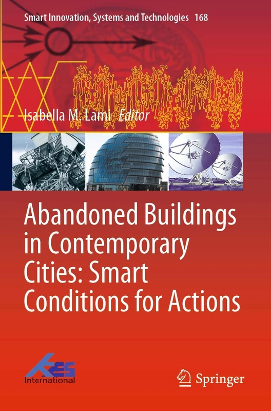Abandoned Buildings in Contemporary Cities: Smart Conditions for Actions: 168 (Smart Innovation, Systems and Technologies, 168)