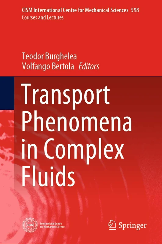 Transport Phenomena in Complex Fluids: 598 (CISM International Centre for Mechanical Sciences, 598)