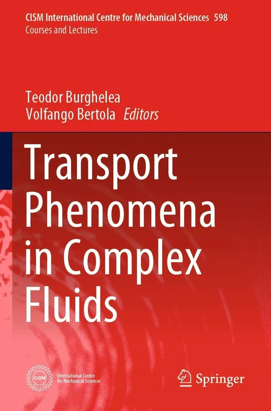 Transport Phenomena in Complex Fluids: 598 (CISM International Centre for Mechanical Sciences, 598)
