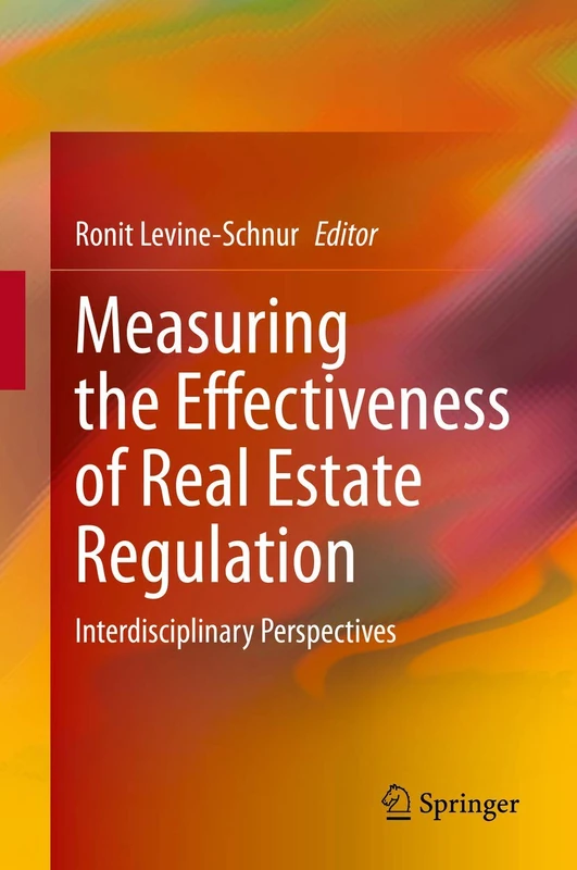 Measuring the Effectiveness of Real Estate Regulation: Interdisciplinary Perspectives