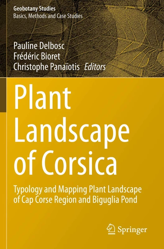 Plant Landscape of Corsica: Typology and Mapping Plant Landscape of Cap Corse Region and Biguglia Pond (Geobotany Studies)
