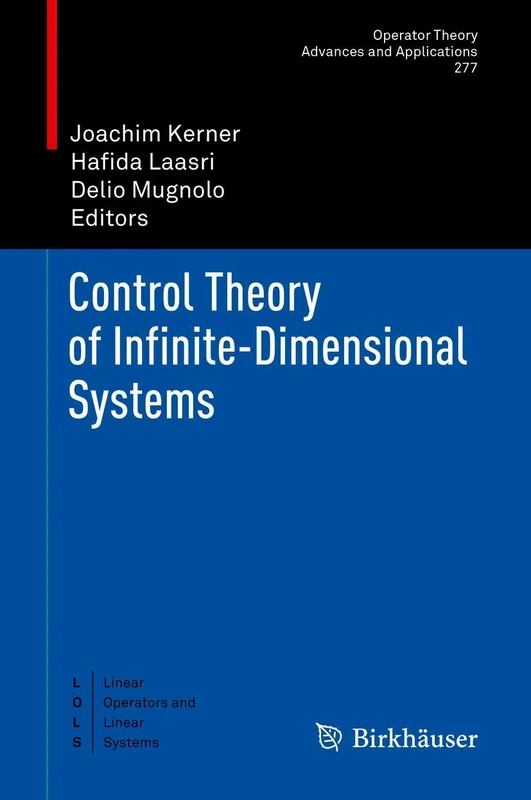 Control Theory of Infinite-Dimensional Systems: 277 (Operator Theory: Advances and Applications, 277)