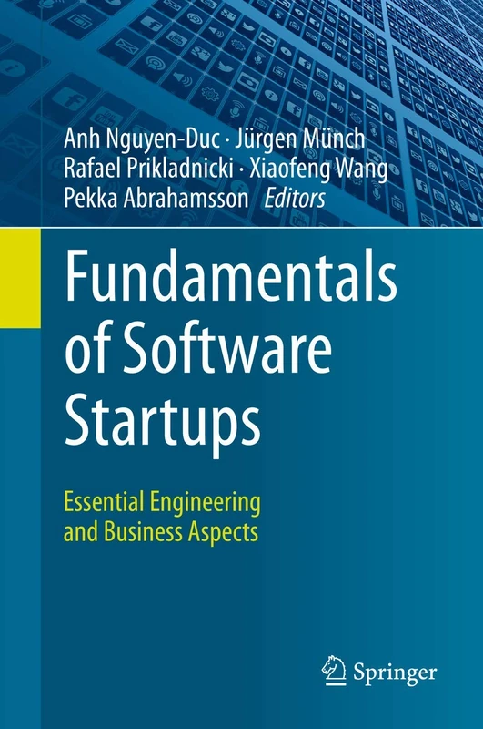 Fundamentals of Software Startups: Essential Engineering and Business Aspects