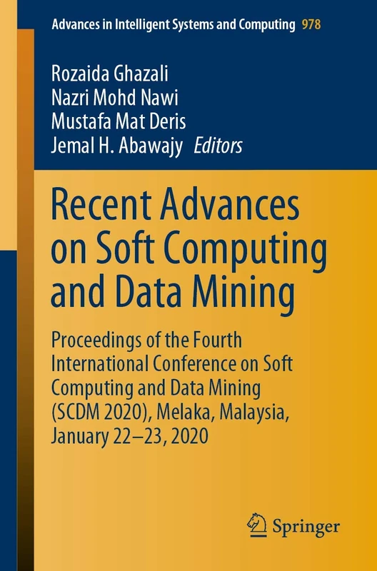 Recent Advances on Soft Computing and Data Mining: Proceedings of the Fourth International Conference on Soft Computing and Data Mining (SCDM 2020), ... in Intelligent Systems and Computing, 978)
