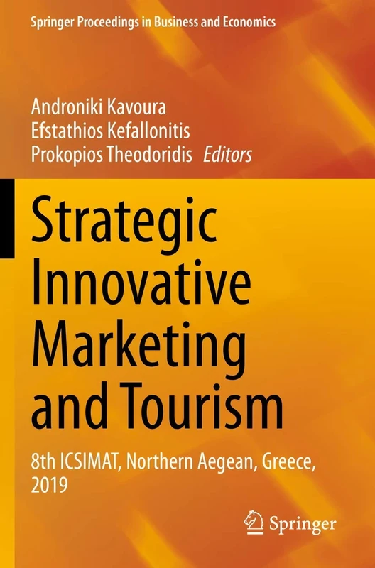 Strategic Innovative Marketing and Tourism: 8th ICSIMAT, Northern Aegean, Greece, 2019 (Springer Proceedings in Business and Economics)