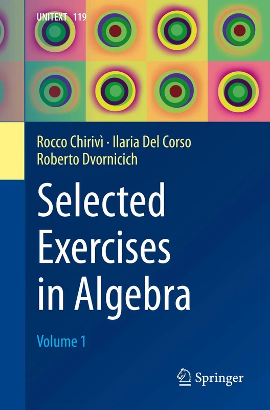 Selected Exercises in Algebra: Volume 1: 119 (UNITEXT, 119)