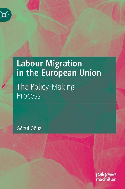 Labour Migration in the European Union: The Policy-Making Process