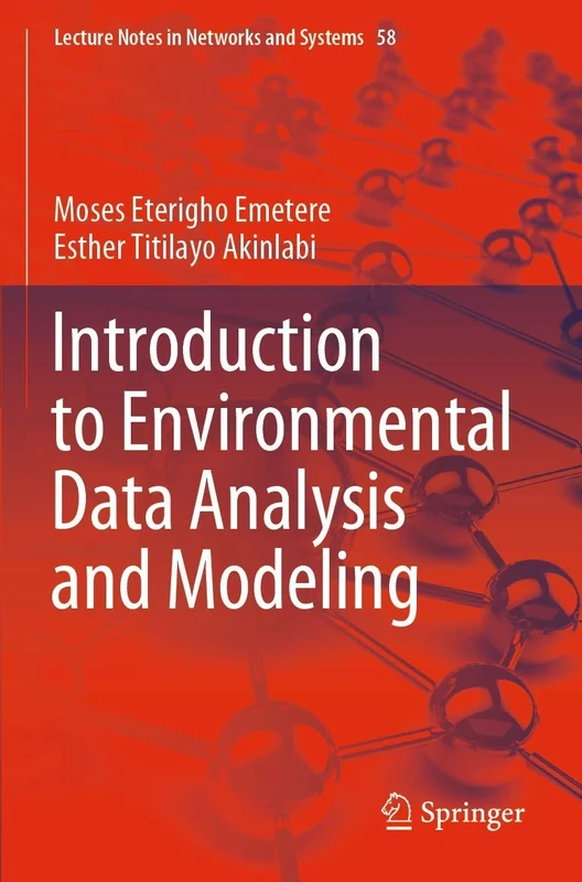 Introduction to Environmental Data Analysis and Modeling: 58 (Lecture Notes in Networks and Systems, 58)