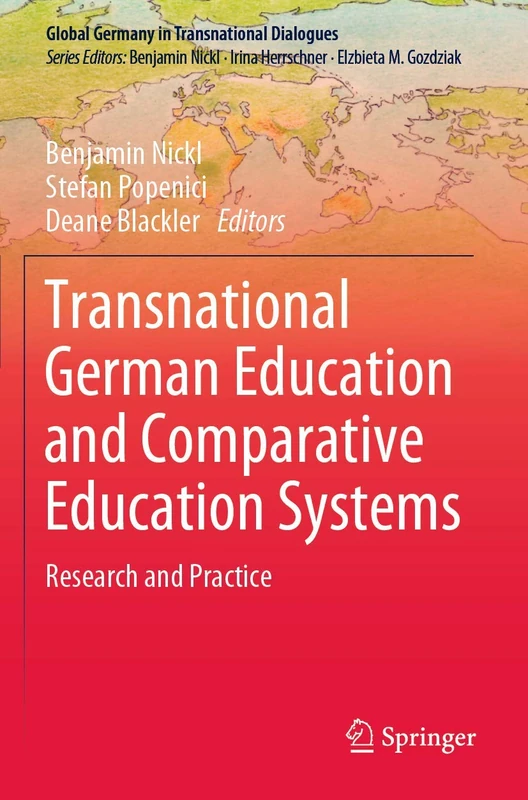 Transnational German Education and Comparative Education Systems: Research and Practice (Global Germany in Transnational Dialogues)