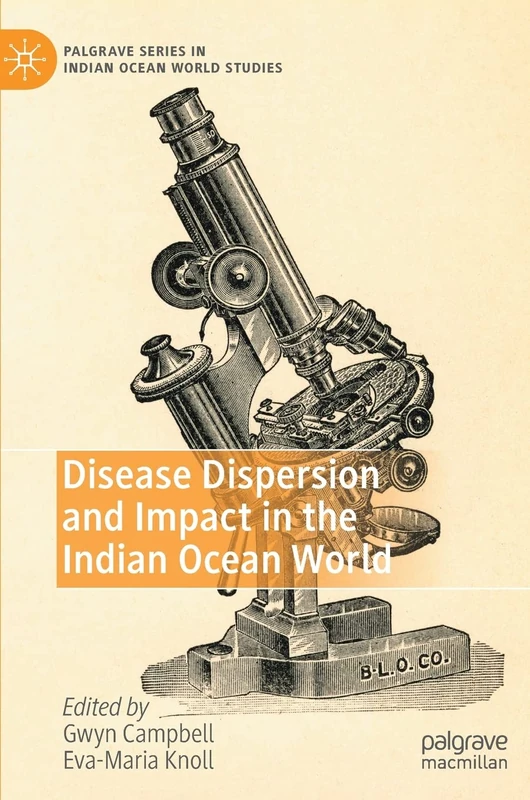 Disease Dispersion and Impact in the Indian Ocean World (Palgrave Series in Indian Ocean World Studies)