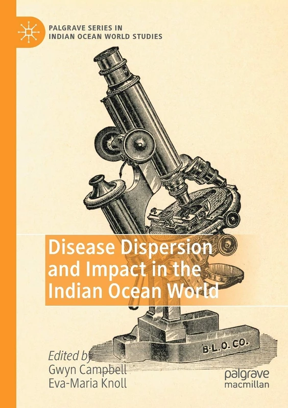 Disease Dispersion and Impact in the Indian Ocean World (Palgrave Series in Indian Ocean World Studies)
