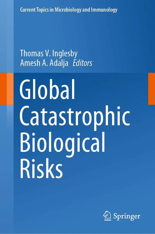 Global Catastrophic Biological Risks: 424 (Current Topics in Microbiology and Immunology, 424)